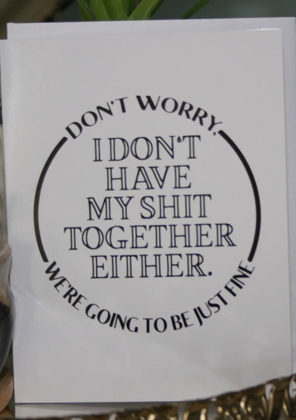 Shit Together Card-Cards-crooked halo-The Silo Boutique, Women's Fashion Boutique Located in Warren and Grand Forks North Dakota