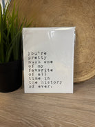 Favorite Person in History Greeting Card-Cards-crooked halo-The Silo Boutique, Women's Fashion Boutique Located in Warren and Grand Forks North Dakota