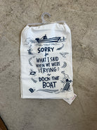 Trying to Dock The Boat Tea Towel-Tea Towels-primitives-The Silo Boutique, Women's Fashion Boutique Located in Warren and Grand Forks North Dakota