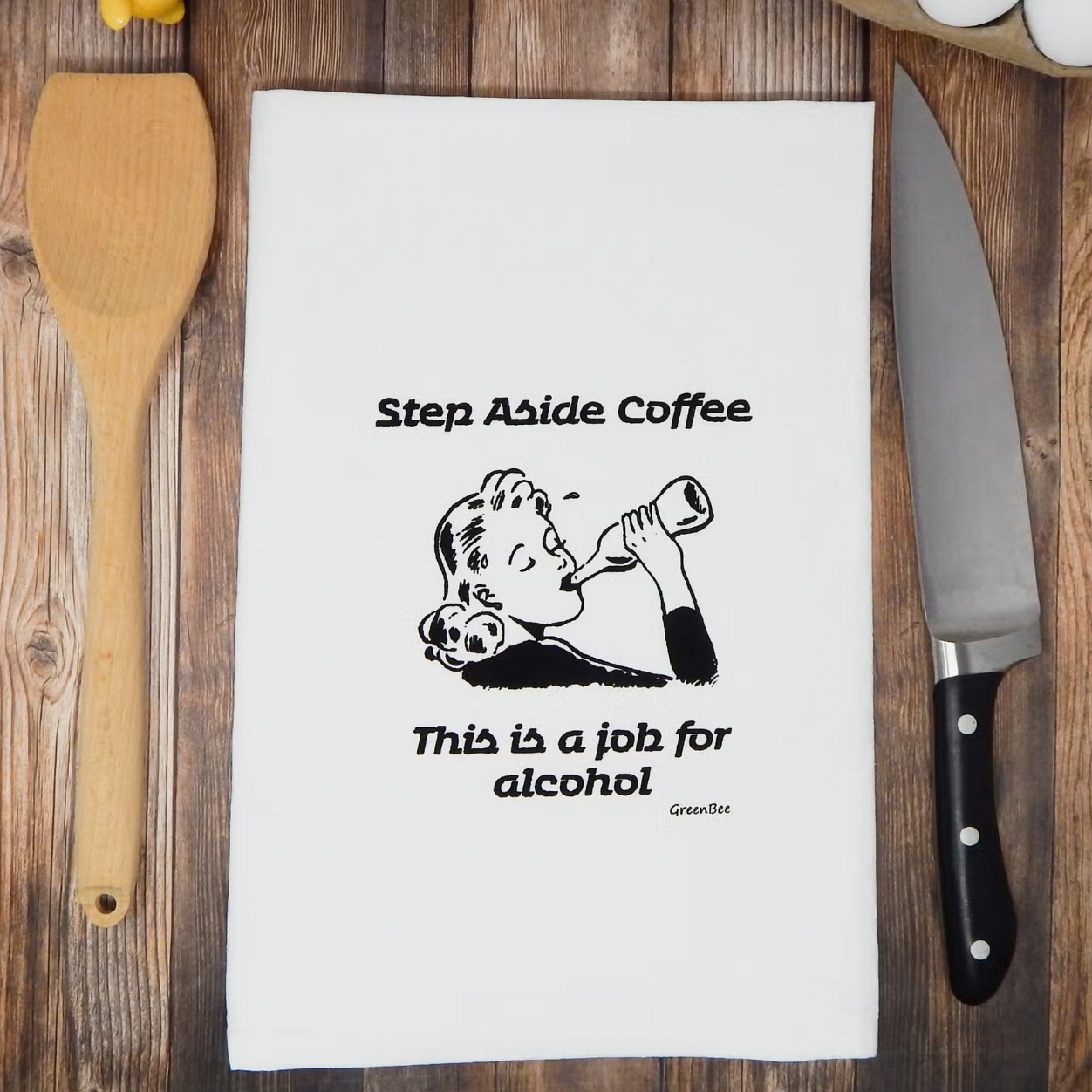 Step Aside Coffee ...... Job for Alcohol Tea Towel-Final Sale-Tea Towels-Green Bee-The Silo Boutique, Women's Fashion Boutique Located in Warren and Grand Forks North Dakota